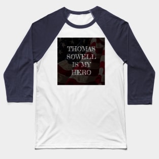 Thomas Sowell is my hero Baseball T-Shirt